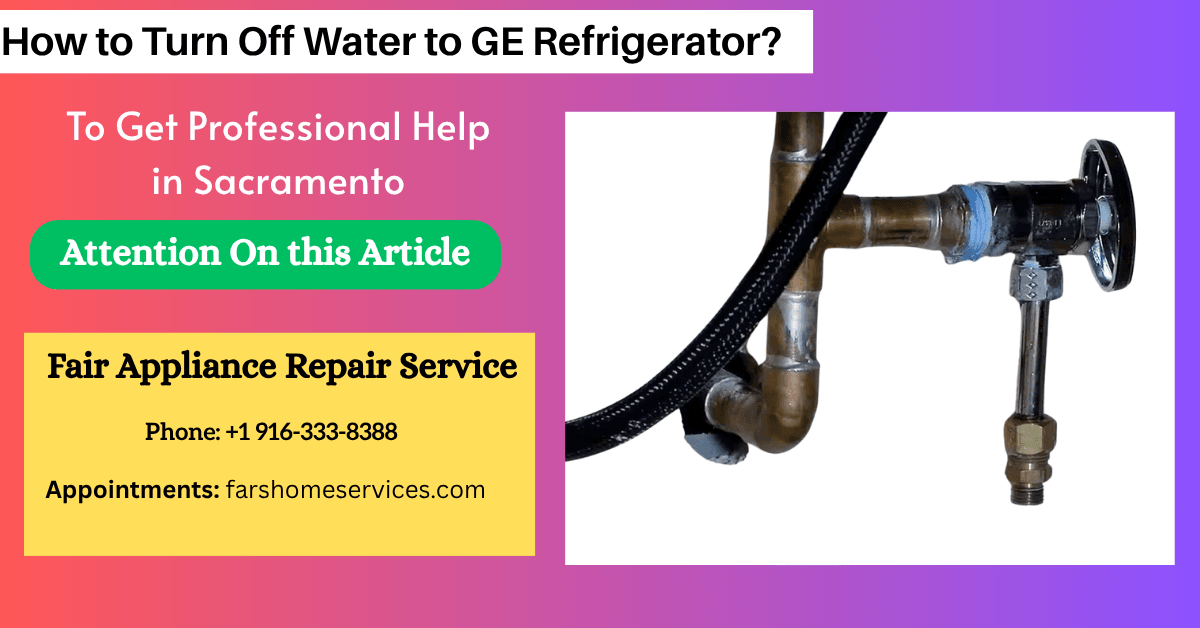 Infographic with GE fridge water shutoff steps for Sacramento homes near West Sacramento